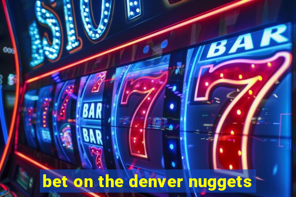 bet on the denver nuggets